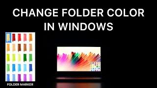 How To Change Folder Color In Windows For Free - Folder Marker