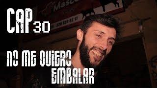 Con Ánimo de Ofender : Cap #30 - No Me Quiero Embalar