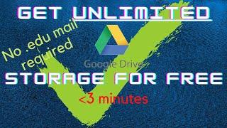 Unlimited Google Drive Storage | No .edu Mail required | Under 3 Minutes