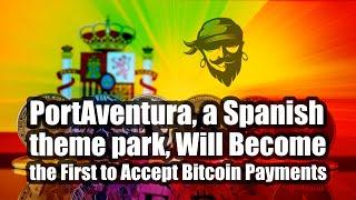 PortAventura, a Spanish theme park, Will Become the First to Accept Bitcoin Payments