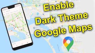 How to Enable Dark Theme in Google Maps?