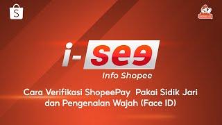Cara Verifikasi ShopeePay Pakai Sidik Jari dan Face ID | I SEE (Info Shopee)