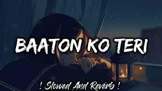 Baaton Ko Teri Slowed and Reverb | SlowVerse #slowedandreverb #viral #SlowVerse #newsong