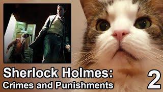 Sherlock Holmes: Crimes and Punishments - 2 стрим