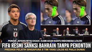  RITSU DOAN : KAMI BANTU INDONESIA LOLOS! Bahrain RESMI di Sanksi FIFA, Prediksi Pelatih Singapura!