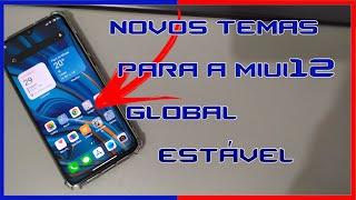 NOVOS TEMAS PARA MIUI 12 GLOBAL