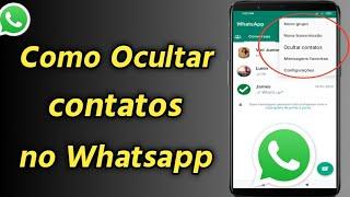 Como ESCONDER ou Ocultar contatos no Whatsapp | Ocultar conversas do WhatsApp