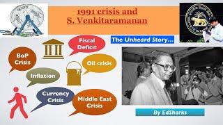 1991 ECONOMIC CRISIS IN INDIA | S VENKITARAMANAN| AN UNHEARD STORY| UPSC GS | ECONOMIC REFORMS