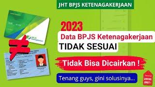 CARA MENGATASI DATA BPJS KETENAGAKERJAAN TIDAK SESUAI ! JHT TIDAK BISA CAIR SEBELUM DI SESUAIKAN !