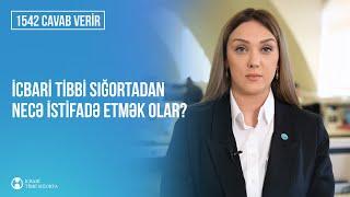  #1542CavabVerir: İcbari tibbi sığortadan necə istifadə etmək olar?