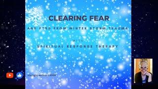 Clear Fear and PTSD from Winter Storms