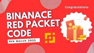 Red Packet Code In Binance Today || Red Packet Code 9th March 2025