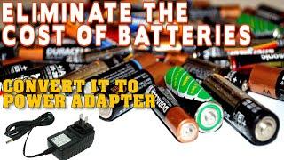 NO MORE  BATTERIES | Convert your Battery Operated Devices TO  Power Adapter | BATTERY ELIMINATOR