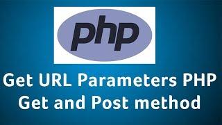 PHP How to get URL parameters GET POST method