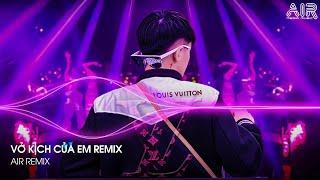 Vở Kịch Của Em Remix - Gạt Nước Mắt Của Anh Thật Sâu Vào Đáy Lòng Remix - Nhìn Em Lần Cuối Remix