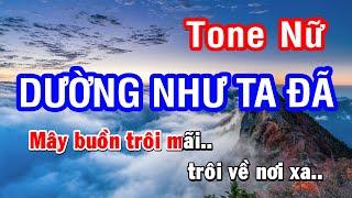 Karaoke Dường Như Ta Đã Tone Nữ | Nhan KTV