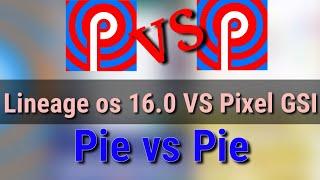 Android Pie SpeedTest: Lineage OS 16.0 VS Pixel gsi