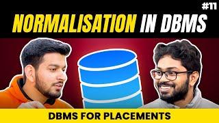 Lecture 11: Why We Need Normalisation ? || DBMS Series for Placements