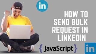 How to send bulk request in linkedin