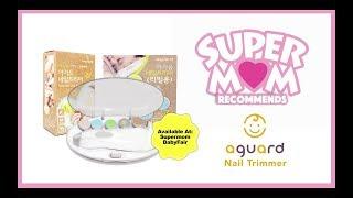 SuperMom Recommends: Aguard Nail Trimmer