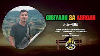 Jhay-know - GIBIYAAN SA ABROAD (Lyrics) | RVW