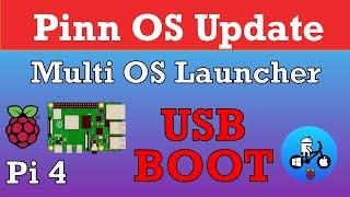 Pinn OS. Now Supports USB boot. Raspberry Pi 4. Multi OS loader.