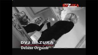 DVJ BAZUKA - Episode 21: Deluxe Orgazm (Official Audio)