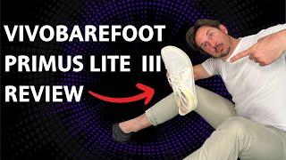 Vivobarefoot Primus Lite 3 Review and How They Benefit You