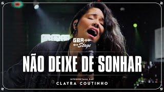 Não Deixe de Sonhar - Clayra Coutinho | GBA Stage