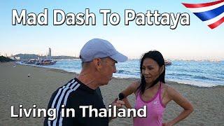 Mad Dash To Pattaya | Living in Thailand