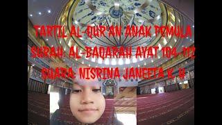 Tartil Qur'an Anak Pemula|Surah: Al-Baqarah Ayat 104-112|Suara Nisrina Janeeta K. H #tartil #alquran