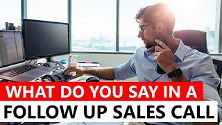 What Do You Say in a Follow Up Sales Call?