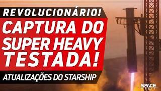 POUSO DO SUPER HEAVY TESTADO! - Atualizações Starship