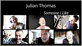 Julian Thomas - "Someone I Like"