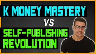 K Money Mastery Vs Self-Publishing Revolution - Which Kindle Publishing Course Should You Get?