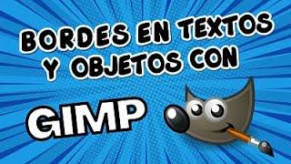 Cómo ponerle bordes a las letras y objetos en GIMP