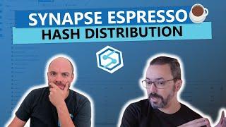 Synapse Espresso: What is Hash Distribution?