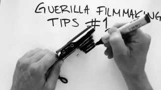 Guerilla filmmaking tips #1