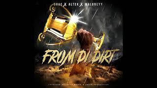 Shac x Altek x Maloneyy - From Di Dirt