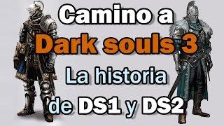 Camino a Dark souls 3  Entender la historia de DS 1 y 2 (Bitiel Aventura)