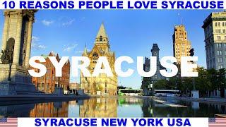 10 REASONS PEOPLE LOVE SYRACUSE NEW YORK USA
