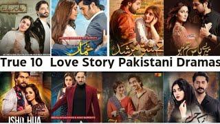 True 10 Love Story Pakustani Dramas | Must Watch These | Pak Showbiz Insights