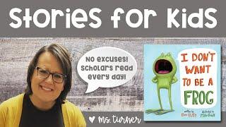 I DON'T WANT TO BE A FROG  -  Bedtime Stories with Ms. Turner  /  Stories for Kids  /  Read Aloud