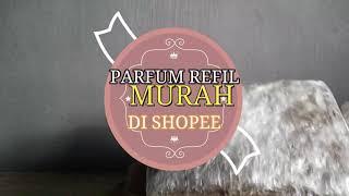 REVIEW PARFUM MURAH || BELI DI SHOPEE