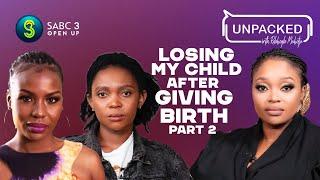 Losing A Child After Birth (Part 2) | Unpacked with Relebogile Mabotja - Episode 71 | Season 3