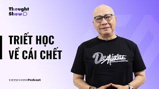 Thought Show SS2 #8 |Triết học về cái chết | TS Dương Ngọc Dũng