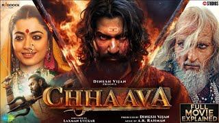 Chhaava | Full Movie Explained | Vicky Kaushal | Rashmika Mandanna | Akshaye K| Ashutosh | 2025