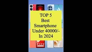 TOP 5 Best Smartphone Under 40000/- #shorts #viral #smart