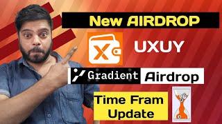 New AIRDROP UXUY Wallet ! Gradient Airdrop TESTNET Airdrop ! Time Fram update 