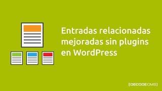 Entradas relacionadas mejoradas sin plugins en WordPress